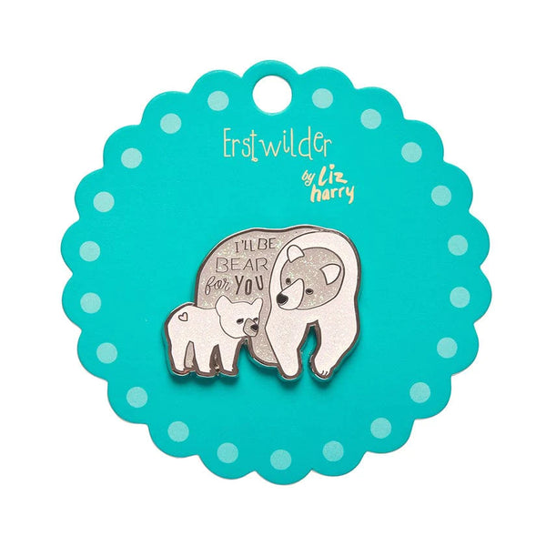 Erstwilder - I'll be Bear for You Enamel Pin - Liz Harry
