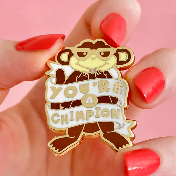 Erstwilder - You're a Chimpion Enamel Pin - Liz Harry