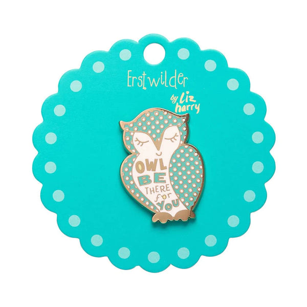 Erswilder - Owl Be There for You Enamel Pin - Liz Harry