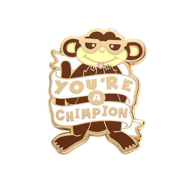 Erstwilder - You're a Chimpion Enamel Pin - Liz Harry
